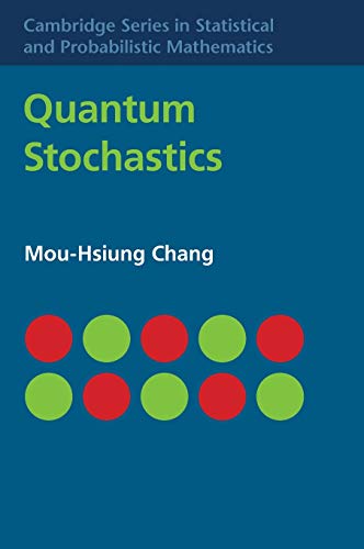Quantum Stochastics (Cambridge Series in Statistical and Probabilistic Mathematics) von Cambridge University Press